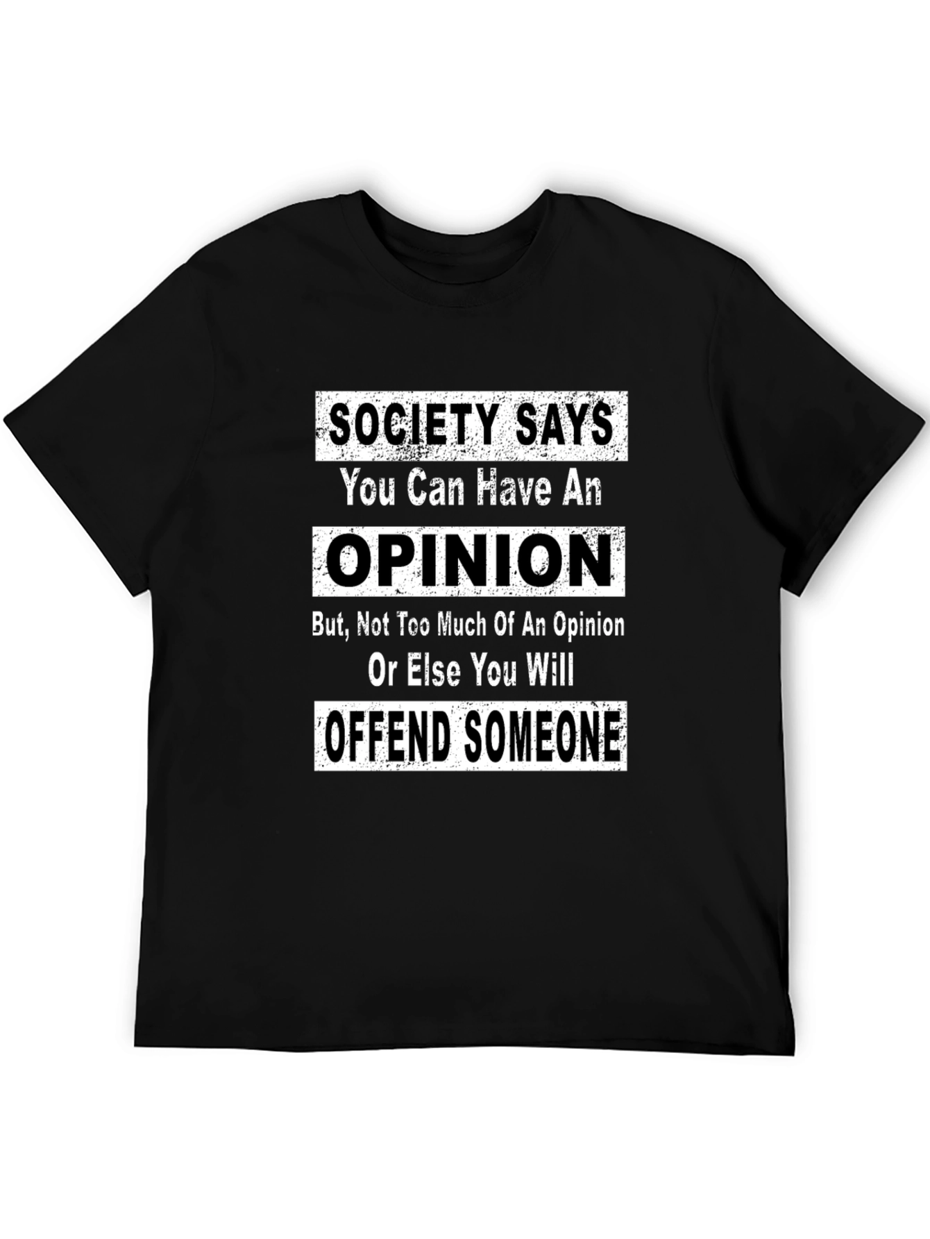 Sarcastic Opinion T-Shirt - Offend Someone Tee