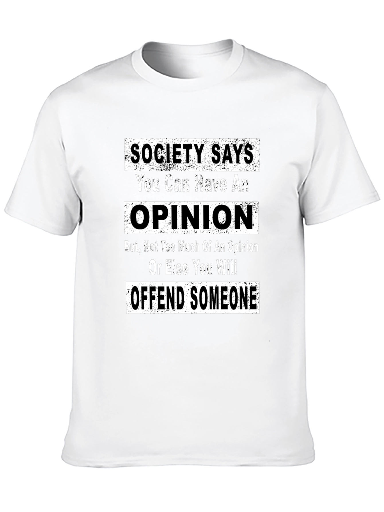 Sarcastic Opinion T-Shirt - Offend Someone Tee