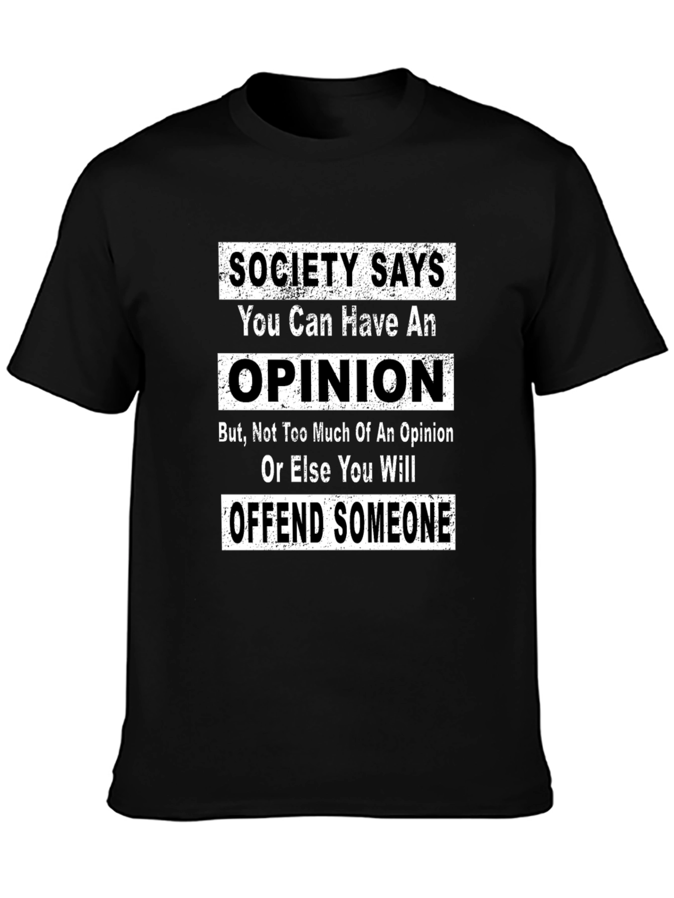 Sarcastic Opinion T-Shirt - Offend Someone Tee