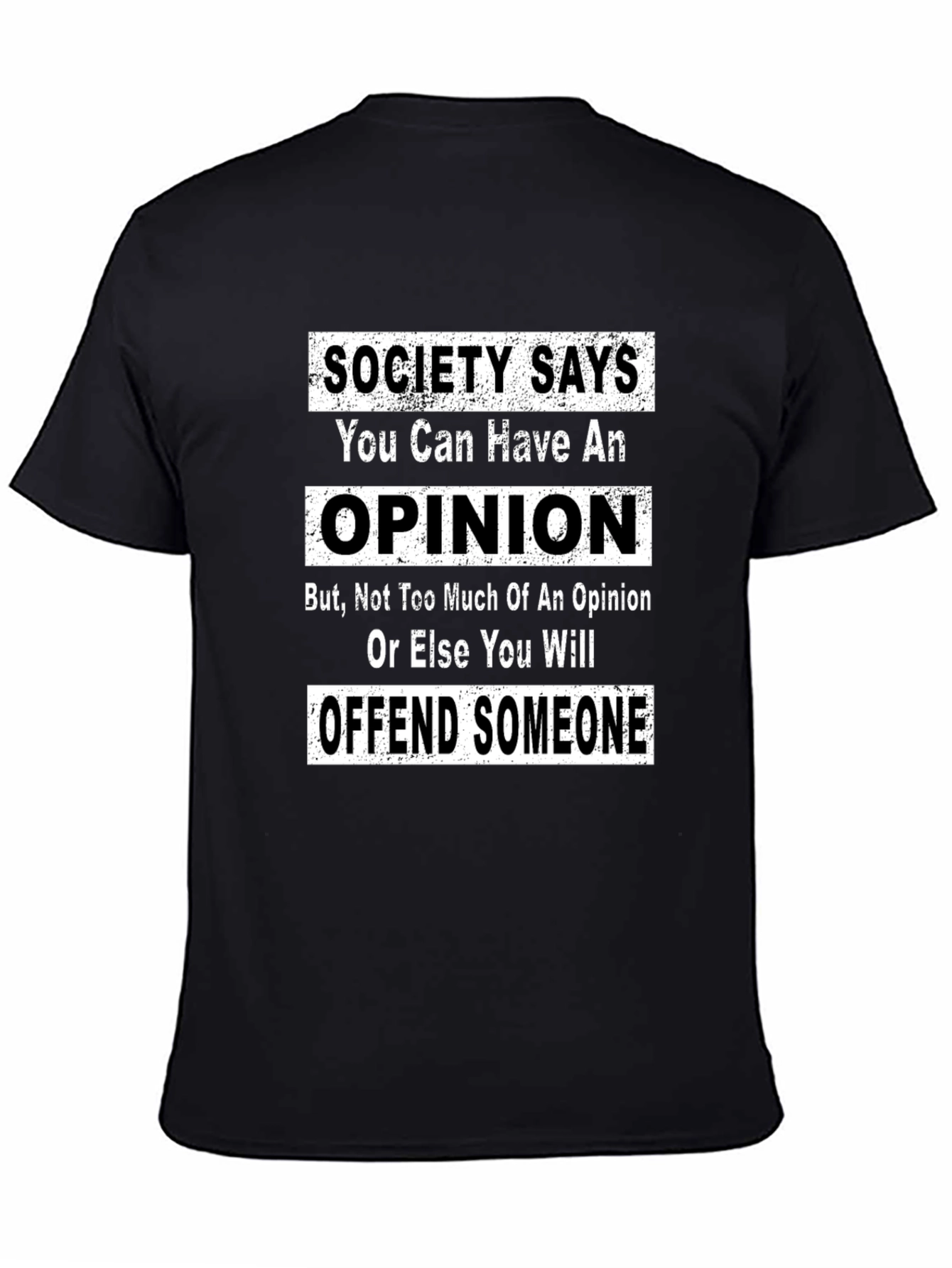 Sarcastic Opinion T-Shirt - Offend Someone Tee