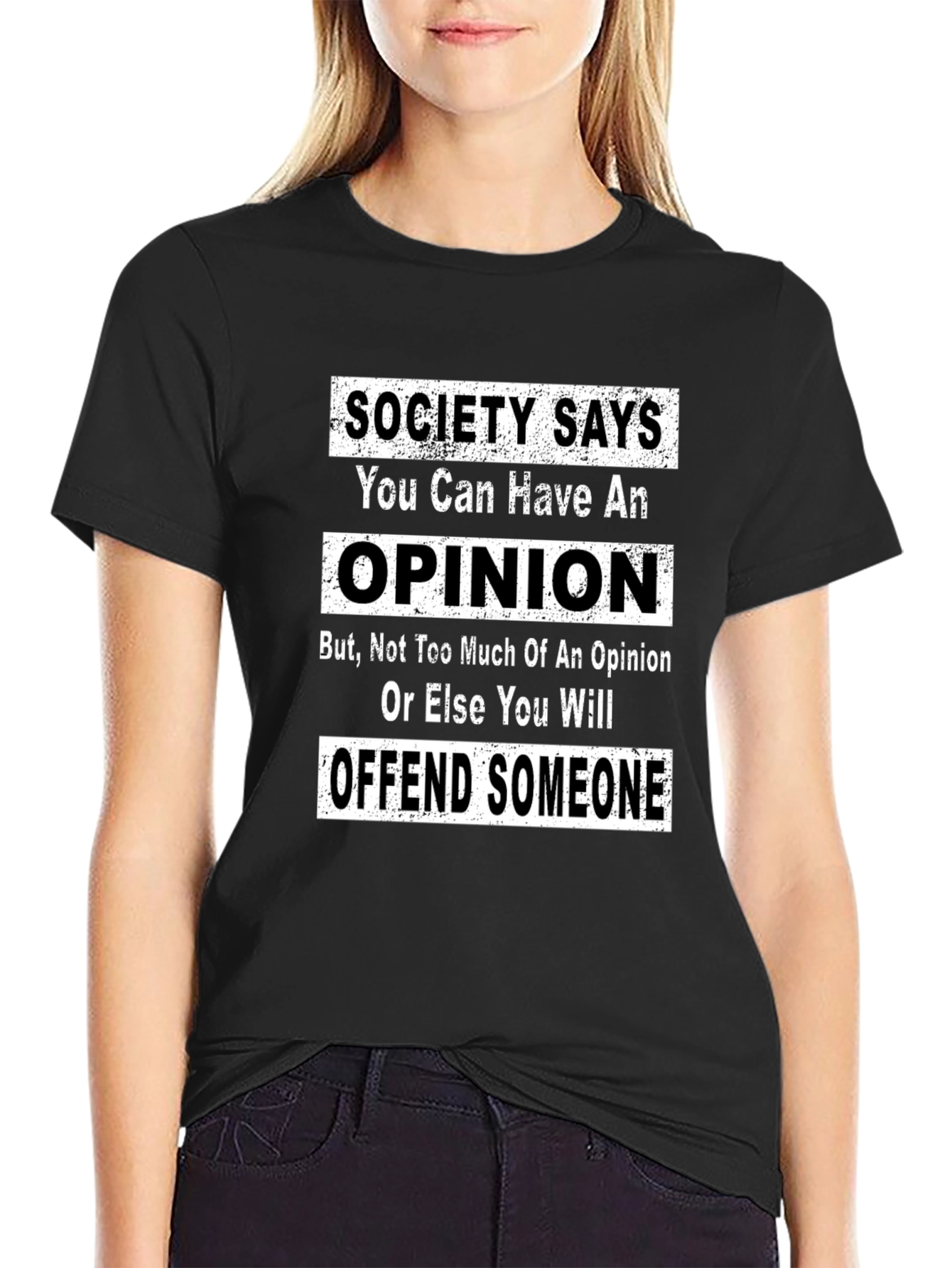 Sarcastic Opinion T-Shirt - Offend Someone Tee