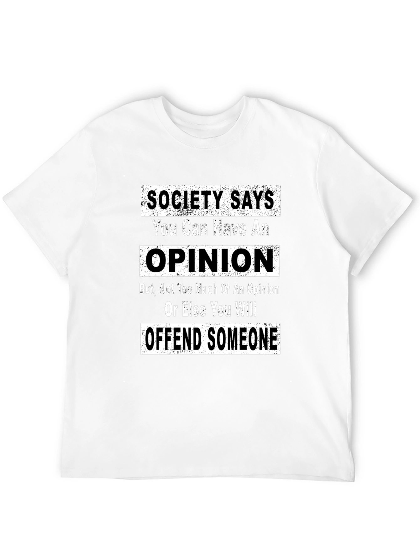 Sarcastic Opinion T-Shirt - Offend Someone Tee