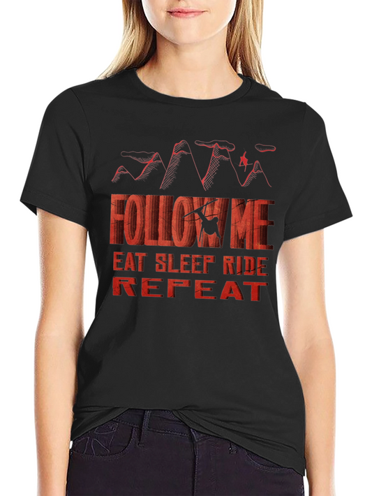 Follow Me Eat Sleep Ride Repeat - Graphic T-Shirt
