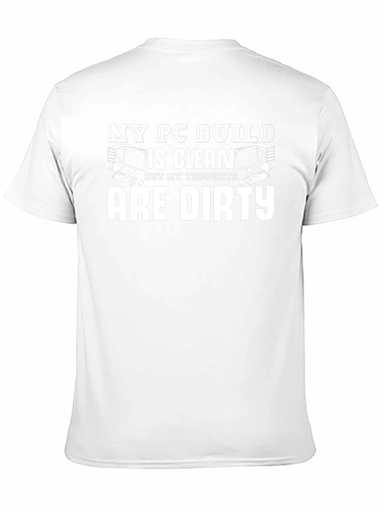 My PC Build Is Clean Funny Gamer T-Shirt