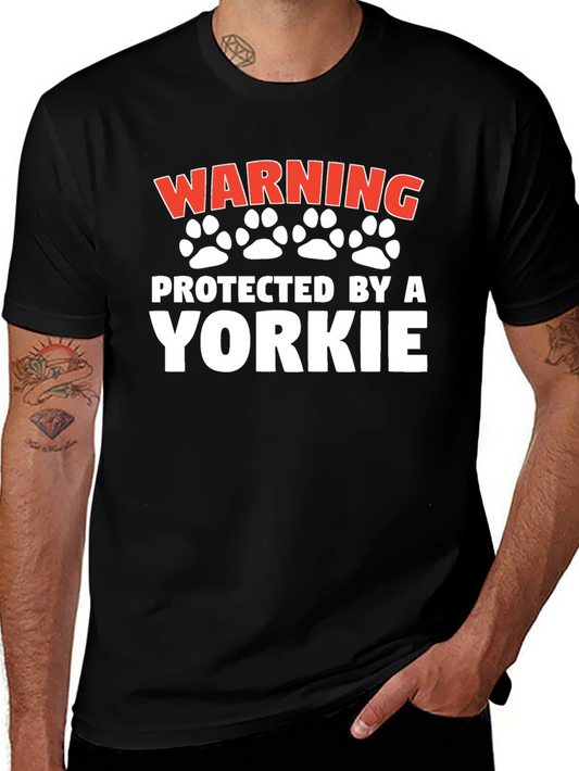 Warning Protected By A Yorkie - Dog Lover T-Shirt