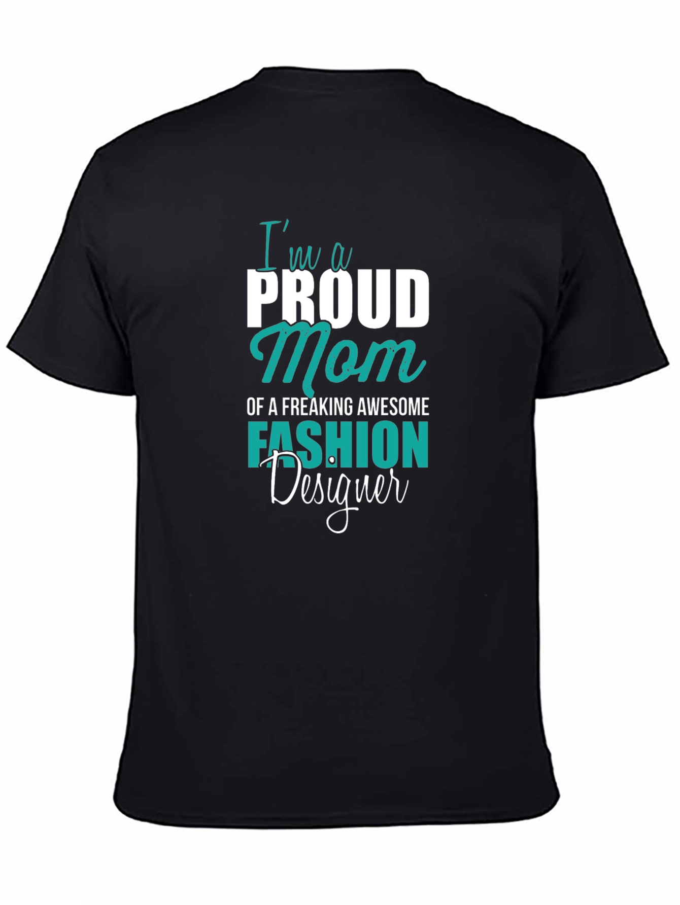 Proud Mom Fashion Designer Black T-Shirt
