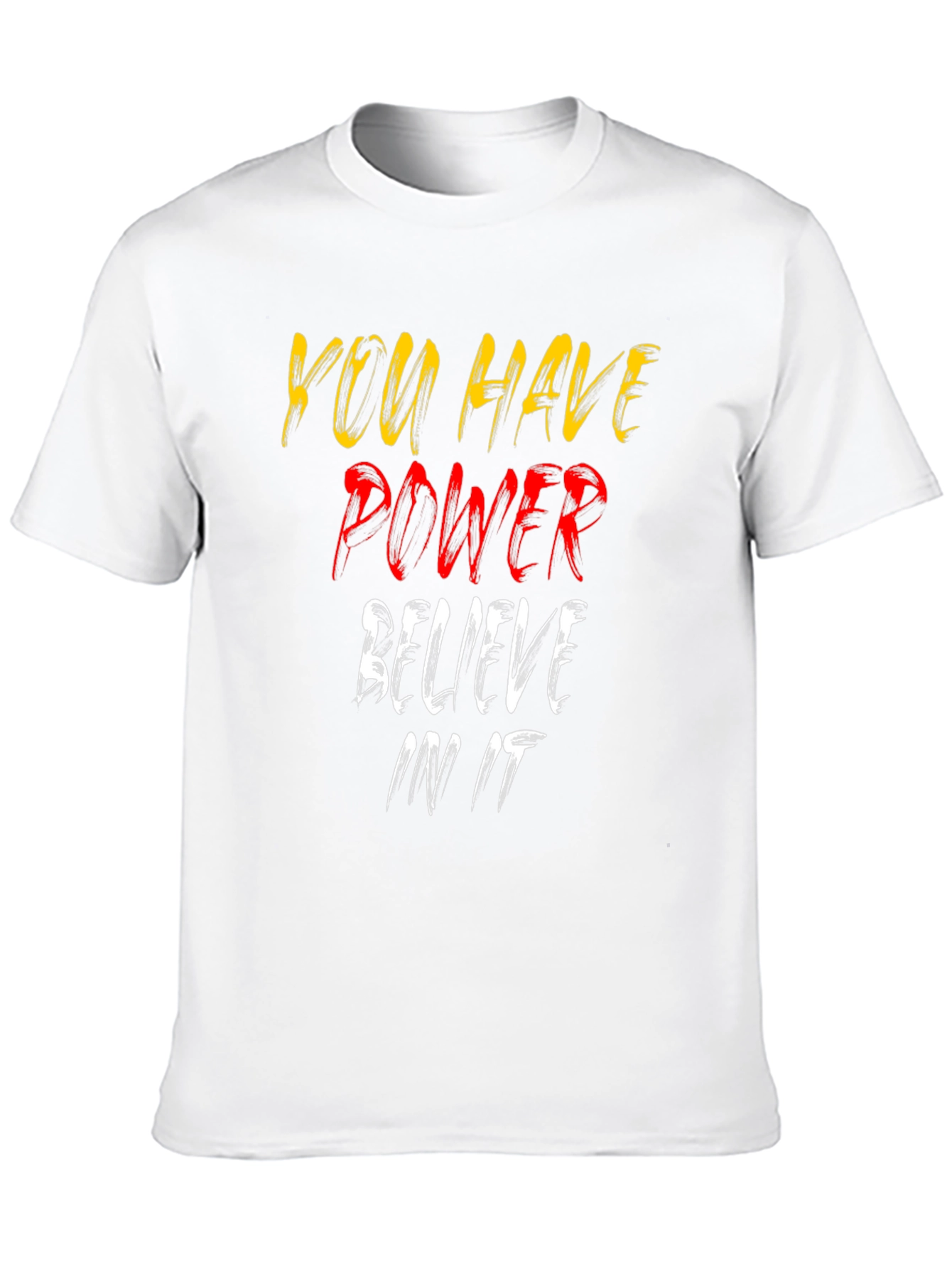 Motivational Graphic Tee - You Have Power Believe It