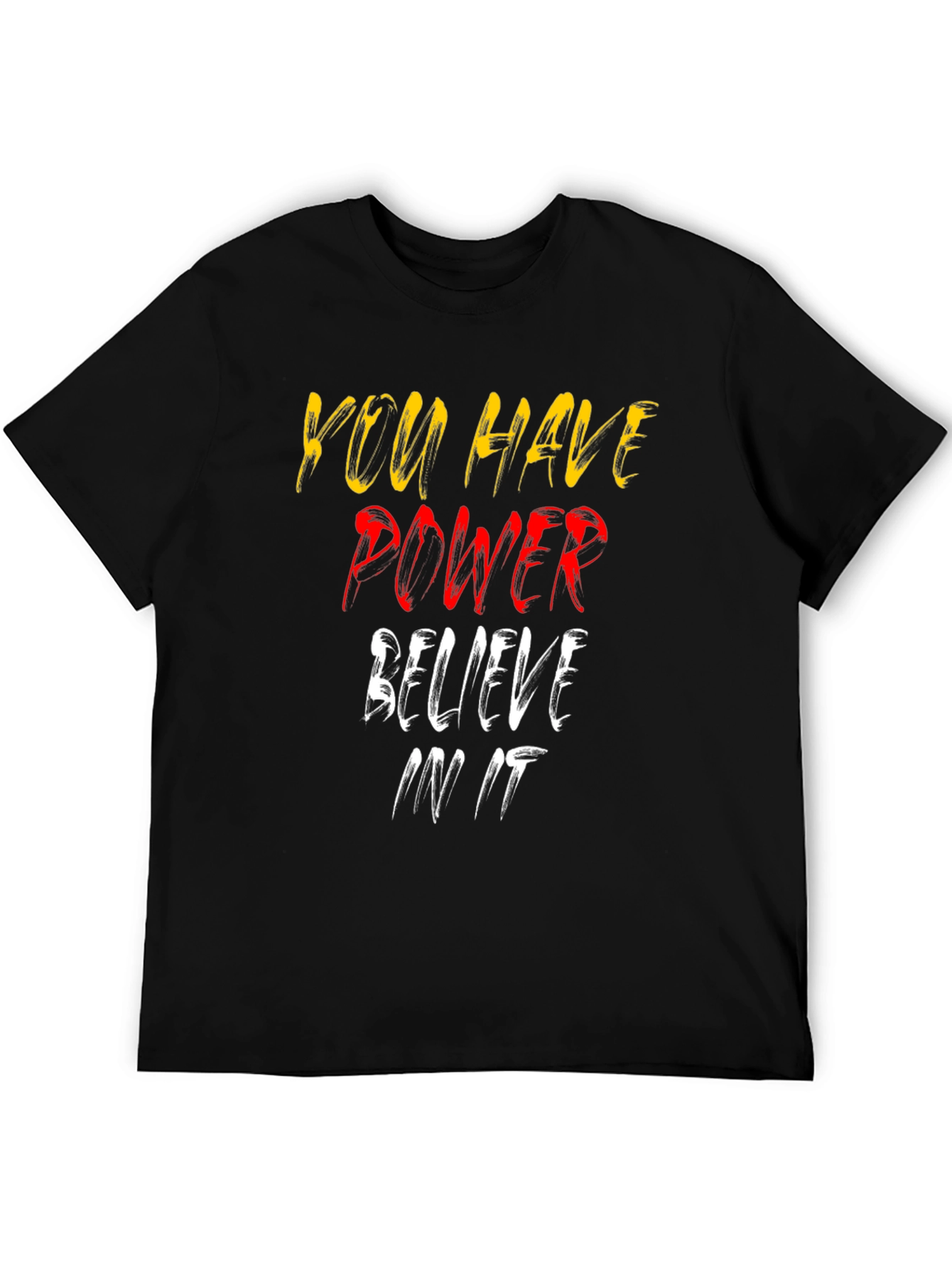 Motivational Graphic Tee - You Have Power Believe It