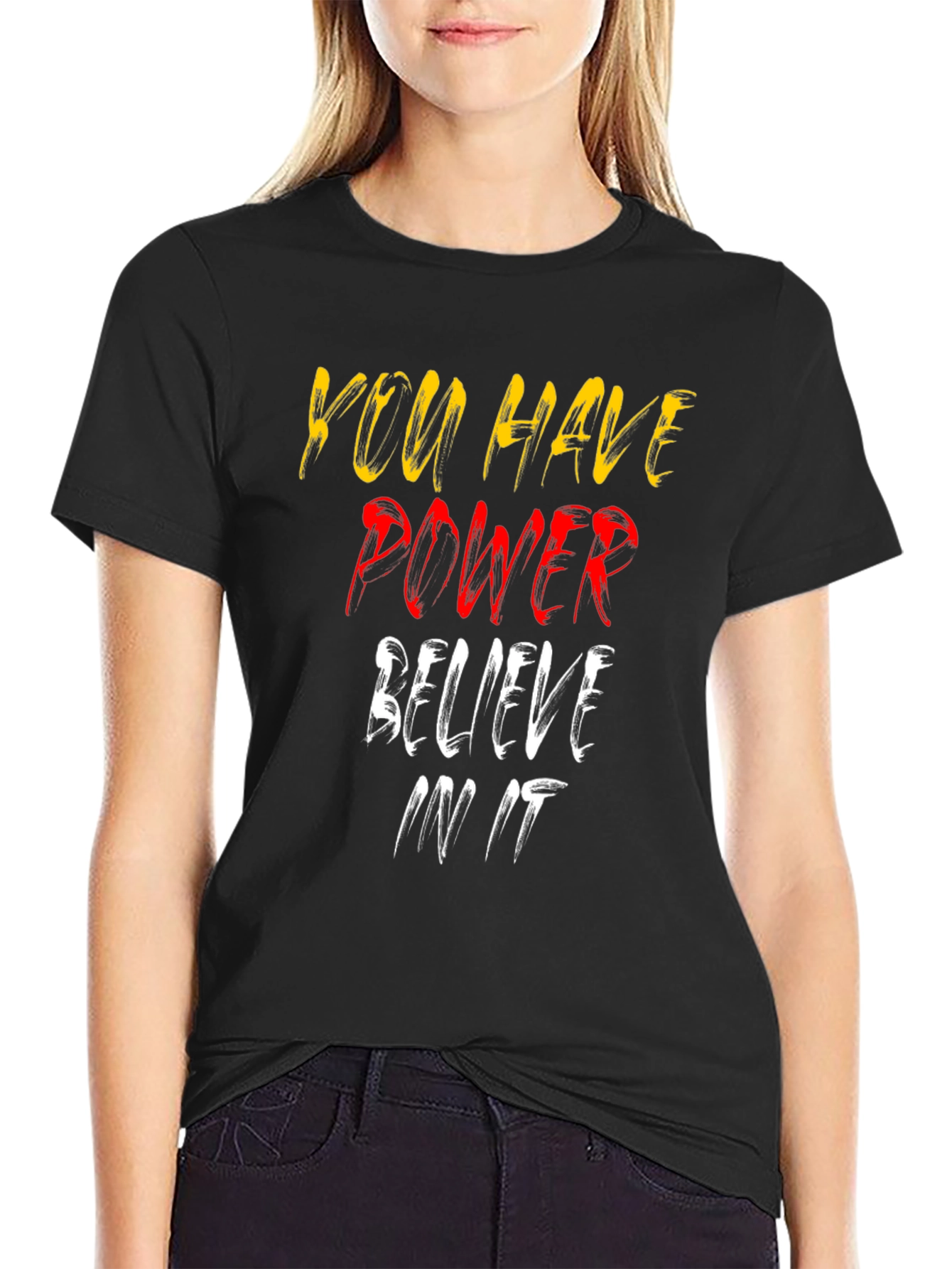 Motivational Graphic Tee - You Have Power Believe It