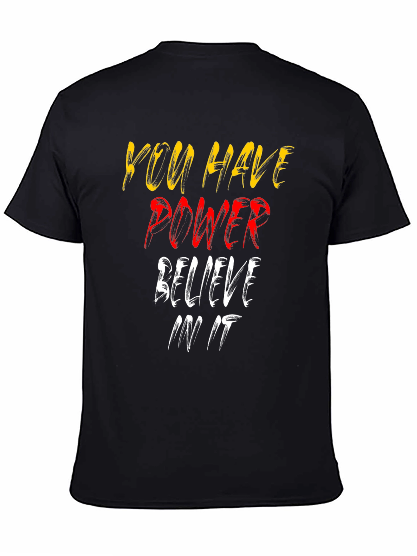 Motivational Graphic Tee - You Have Power Believe It