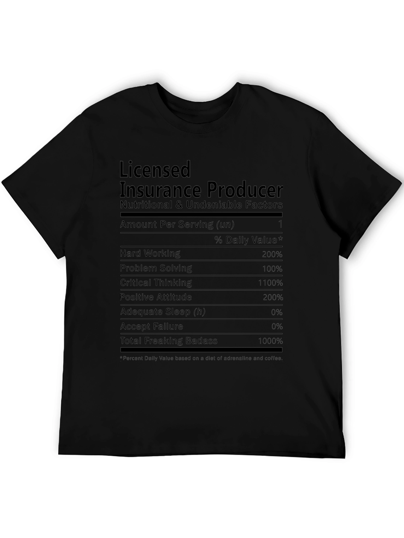 Licensed Insurance Producer T-Shirt - Nutritional Facts