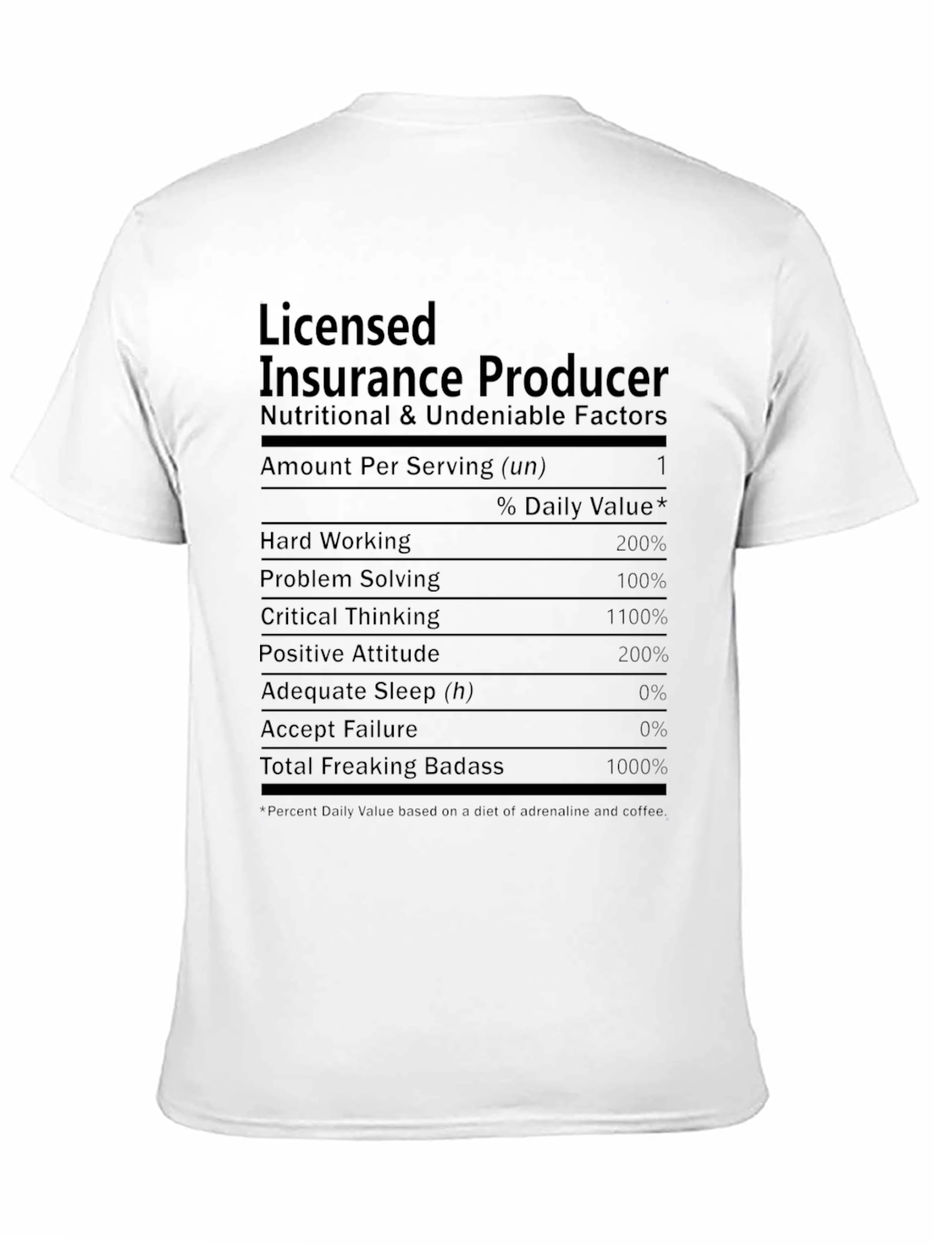 Licensed Insurance Producer T-Shirt - Nutritional Facts
