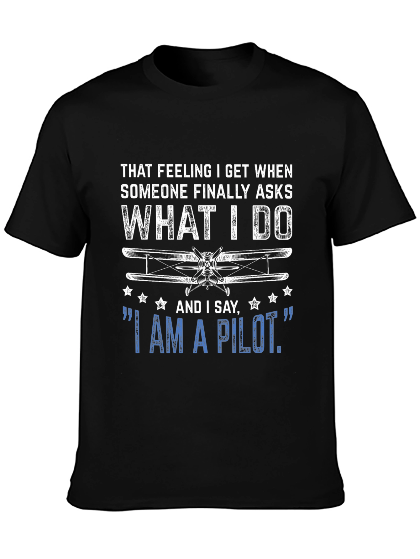 Pilot T-Shirt - What I Do