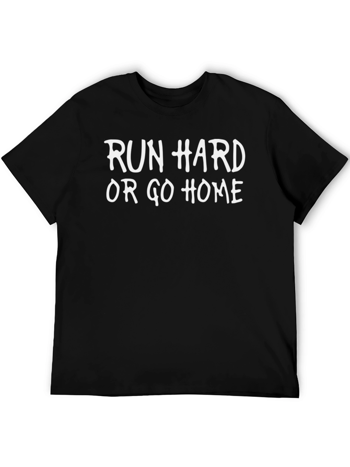 Run Hard or Go Home Black T-Shirt