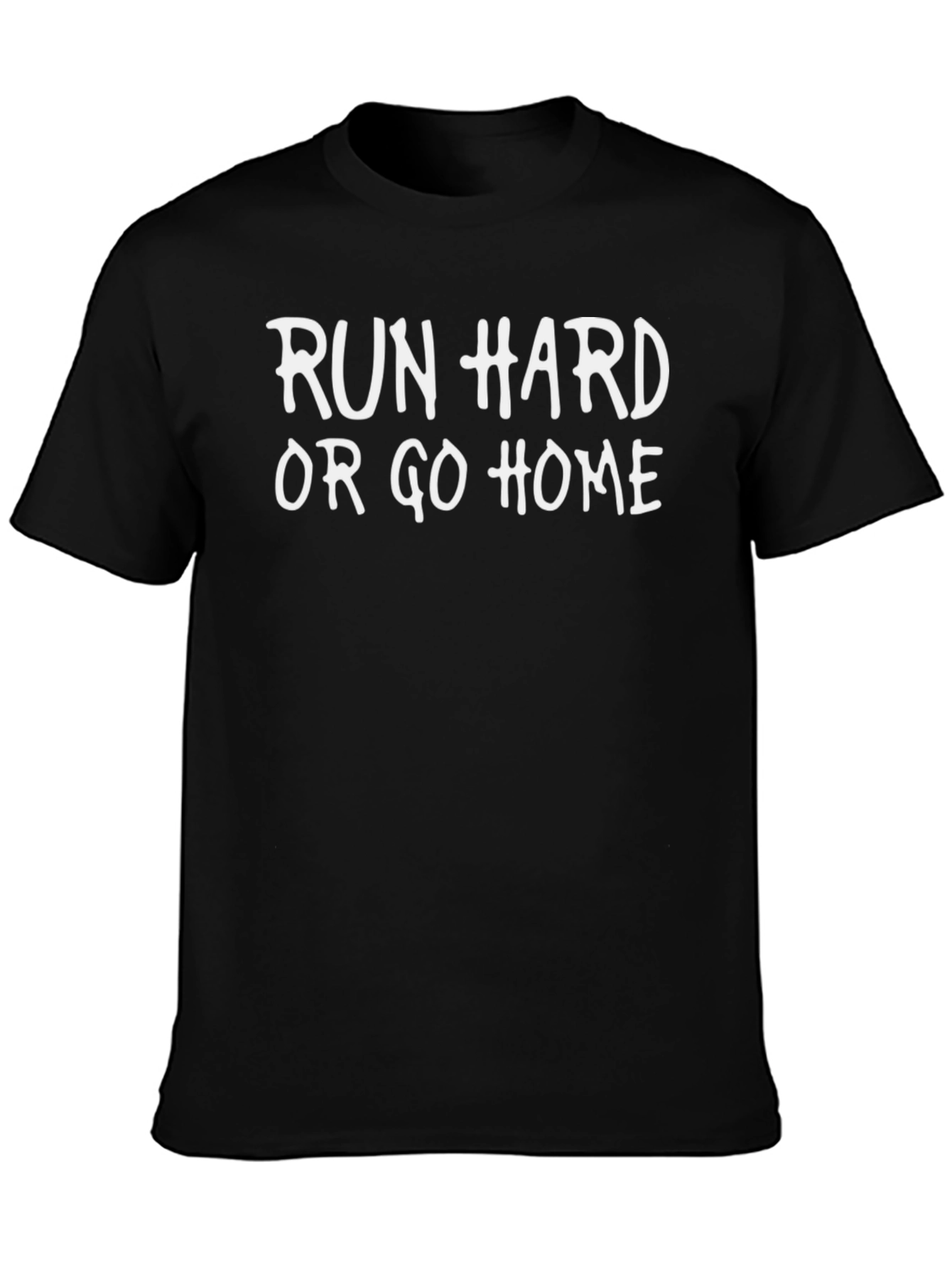 Run Hard or Go Home Black T-Shirt