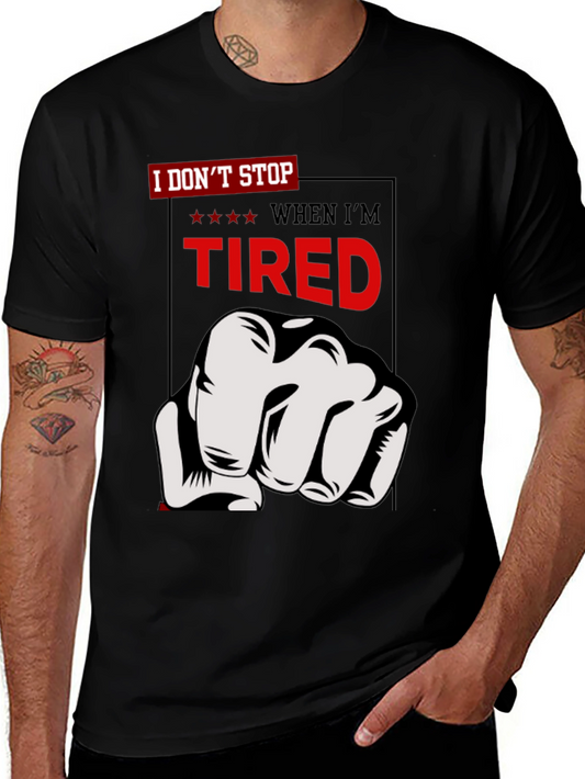 Motivational I Dont Stop Graphic T-Shirt