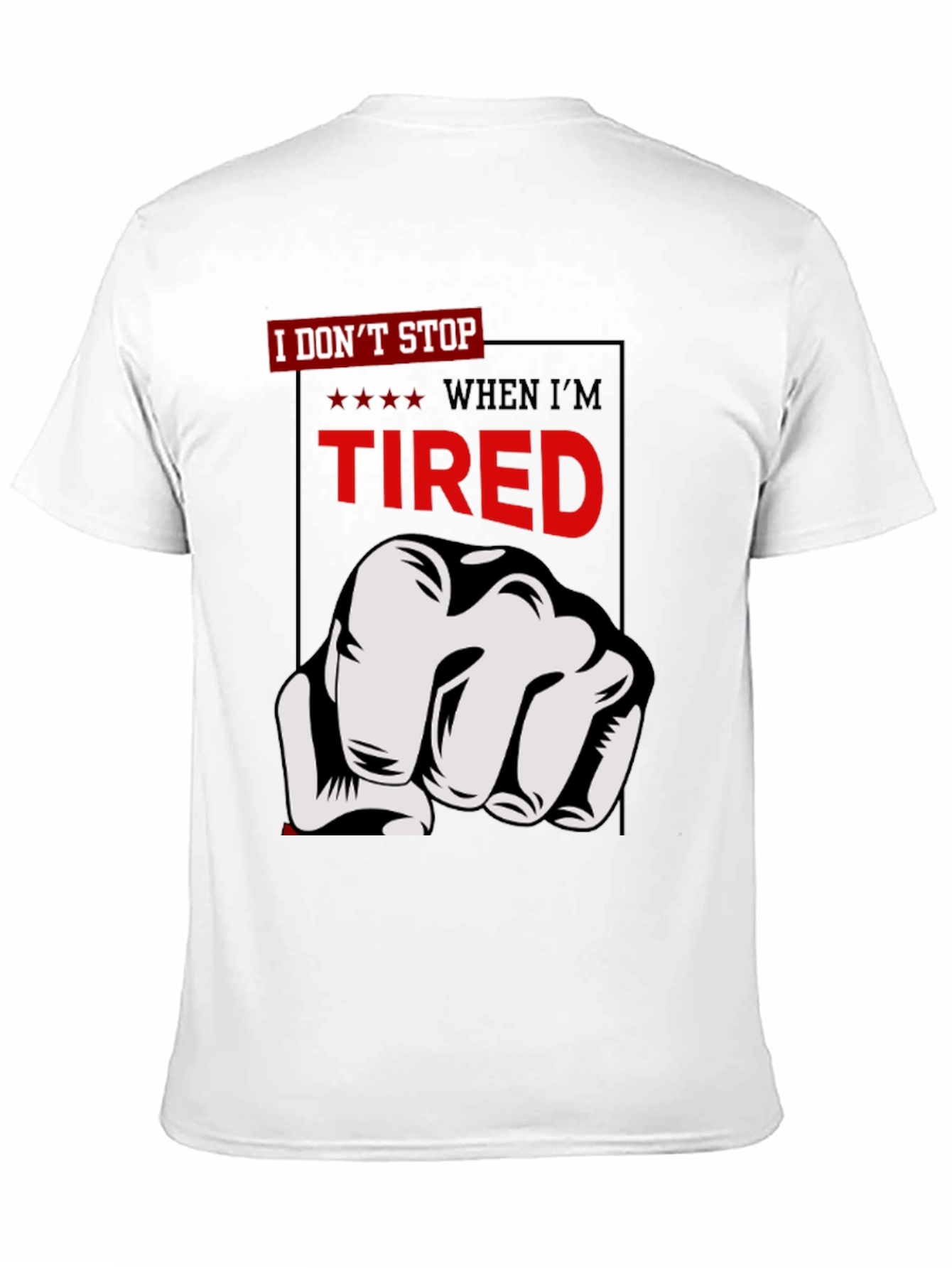 Motivational I Dont Stop Graphic T-Shirt