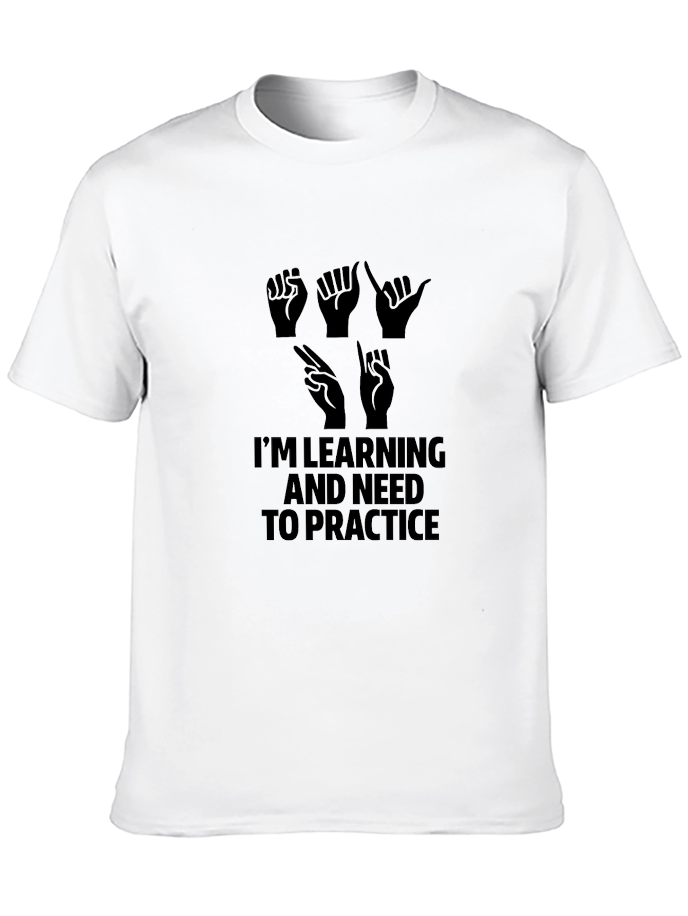 Im Learning ASL T-Shirt - Practice Sign Language