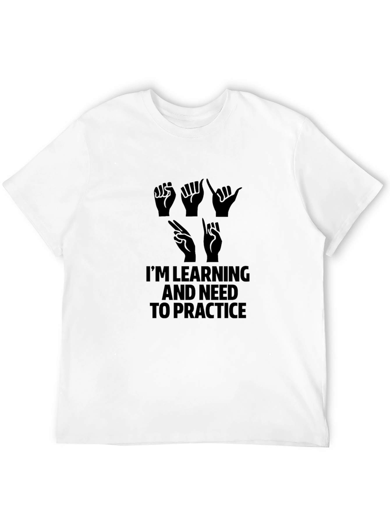 Im Learning ASL T-Shirt - Practice Sign Language