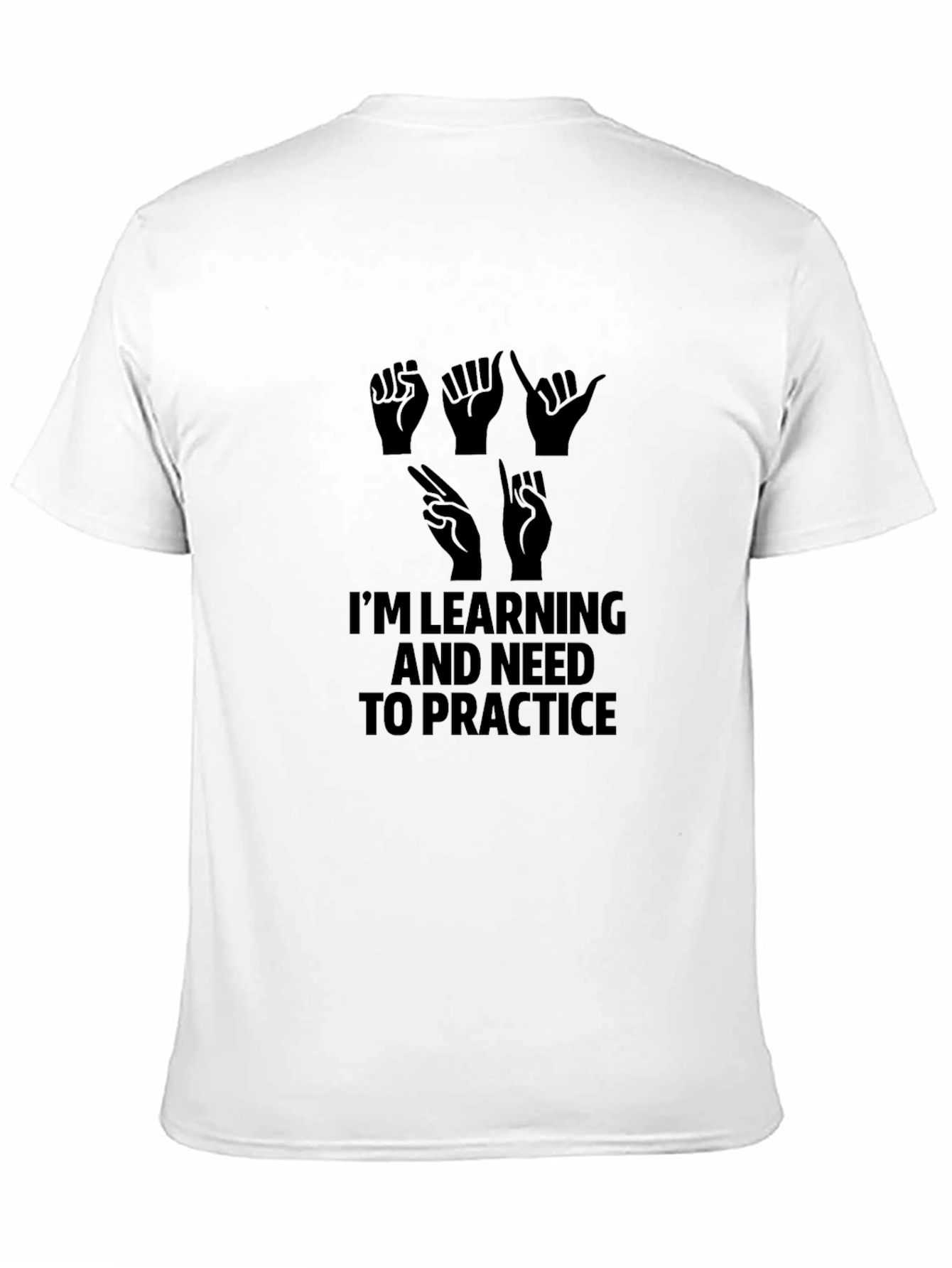 Im Learning ASL T-Shirt - Practice Sign Language