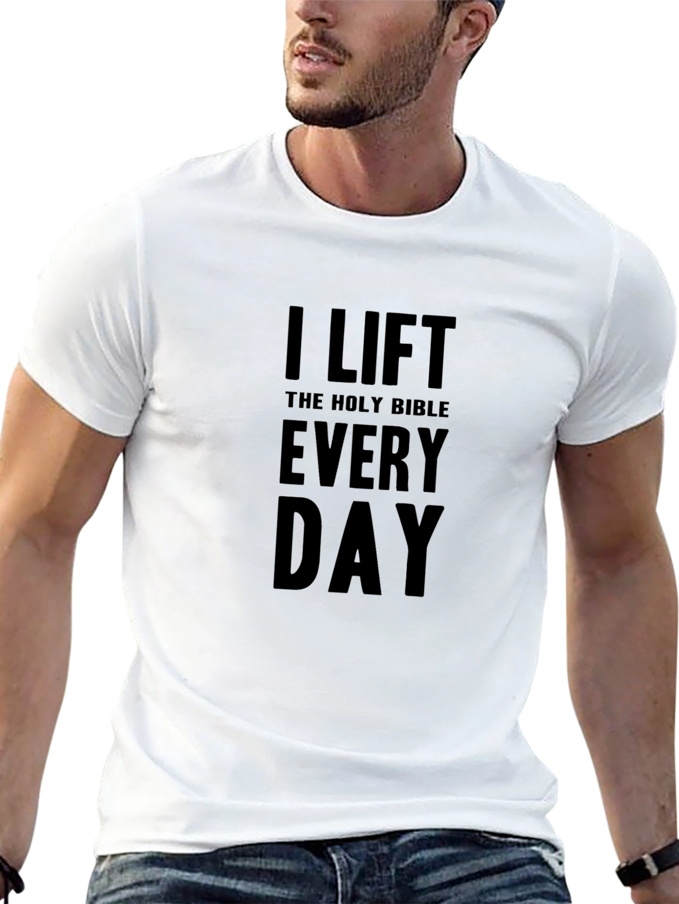 I Lift the Holy Bible Every Day T-Shirt