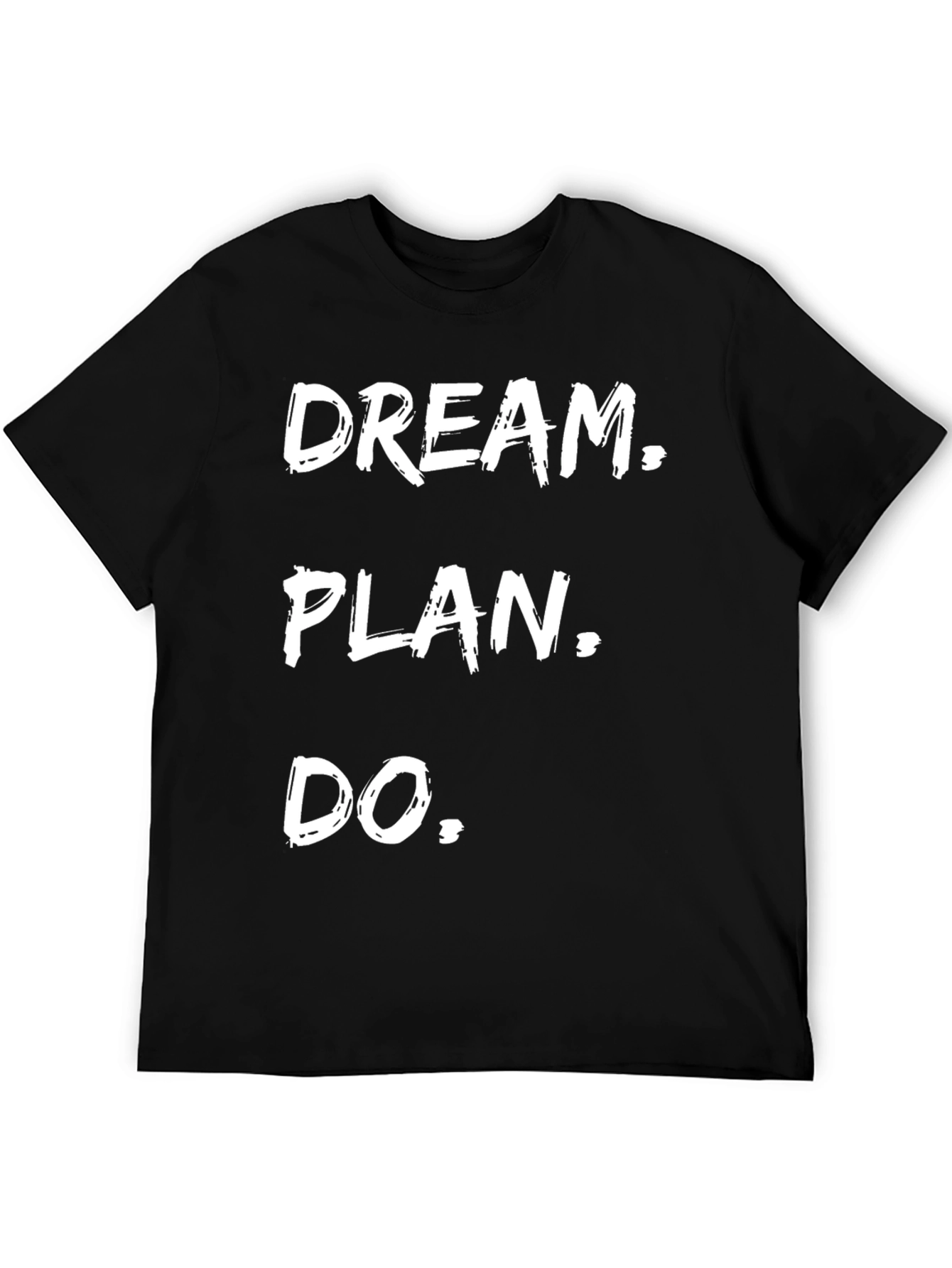 Dream Plan Do Graphic Tee - Motivational Shirt