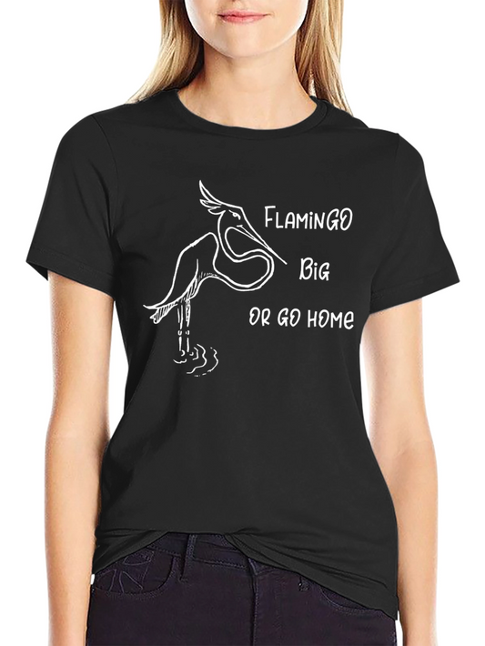 Flamingo Big Or Go Home Black T-Shirt