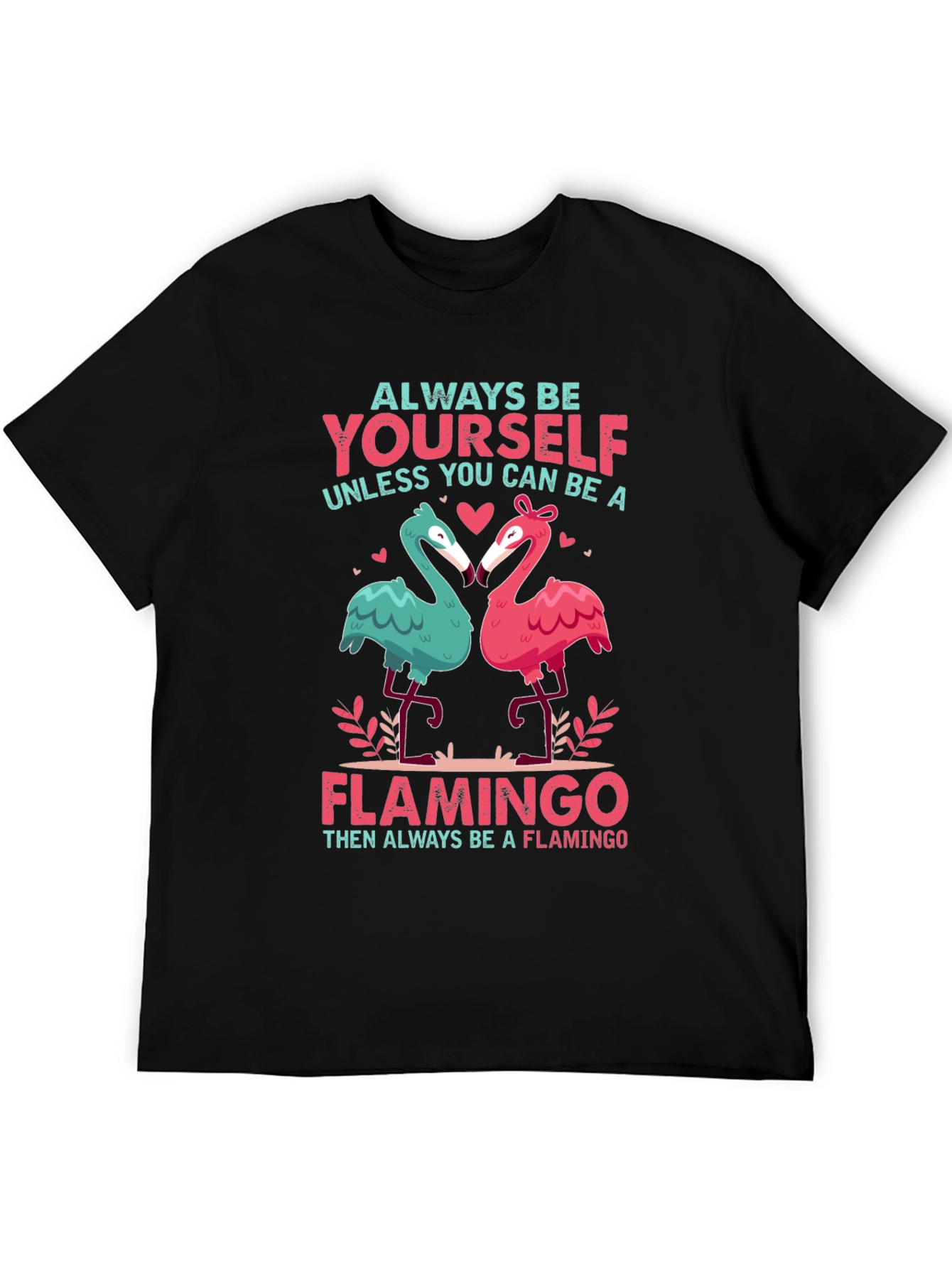Always Be Yourself Flamingo Graphic Tee