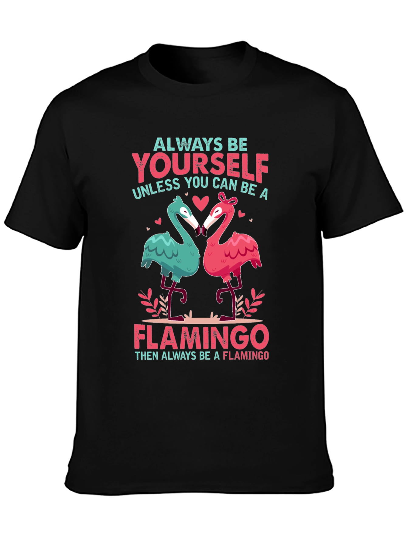 Always Be Yourself Flamingo Graphic Tee