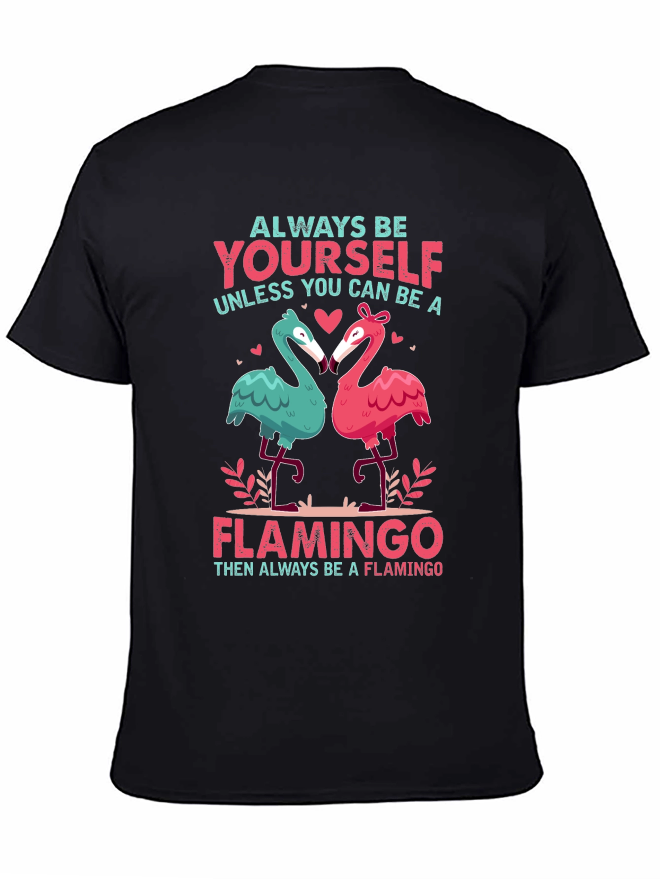 Always Be Yourself Flamingo Graphic Tee
