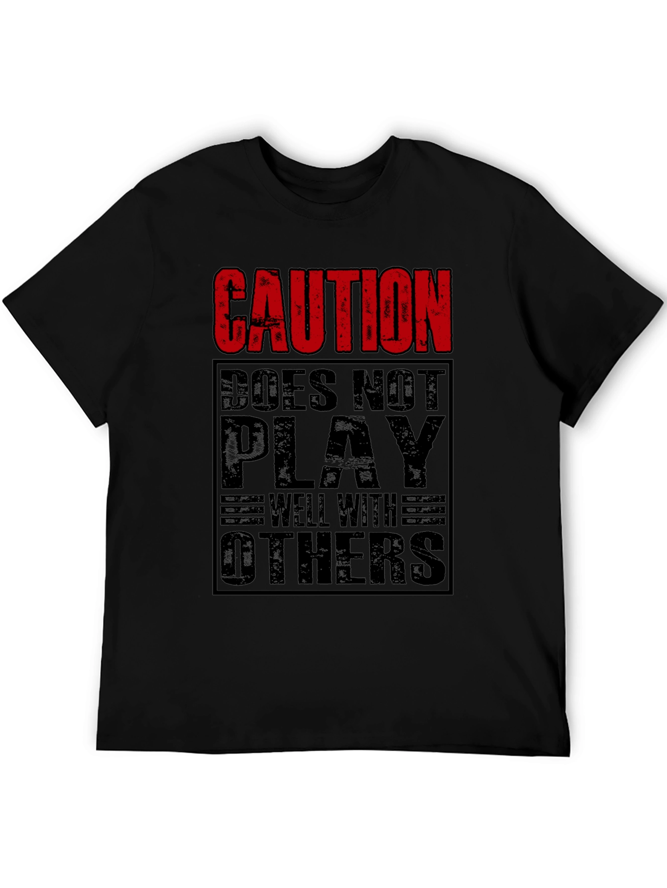 Caution Doesnt Play Well With Others Black T-Shirt