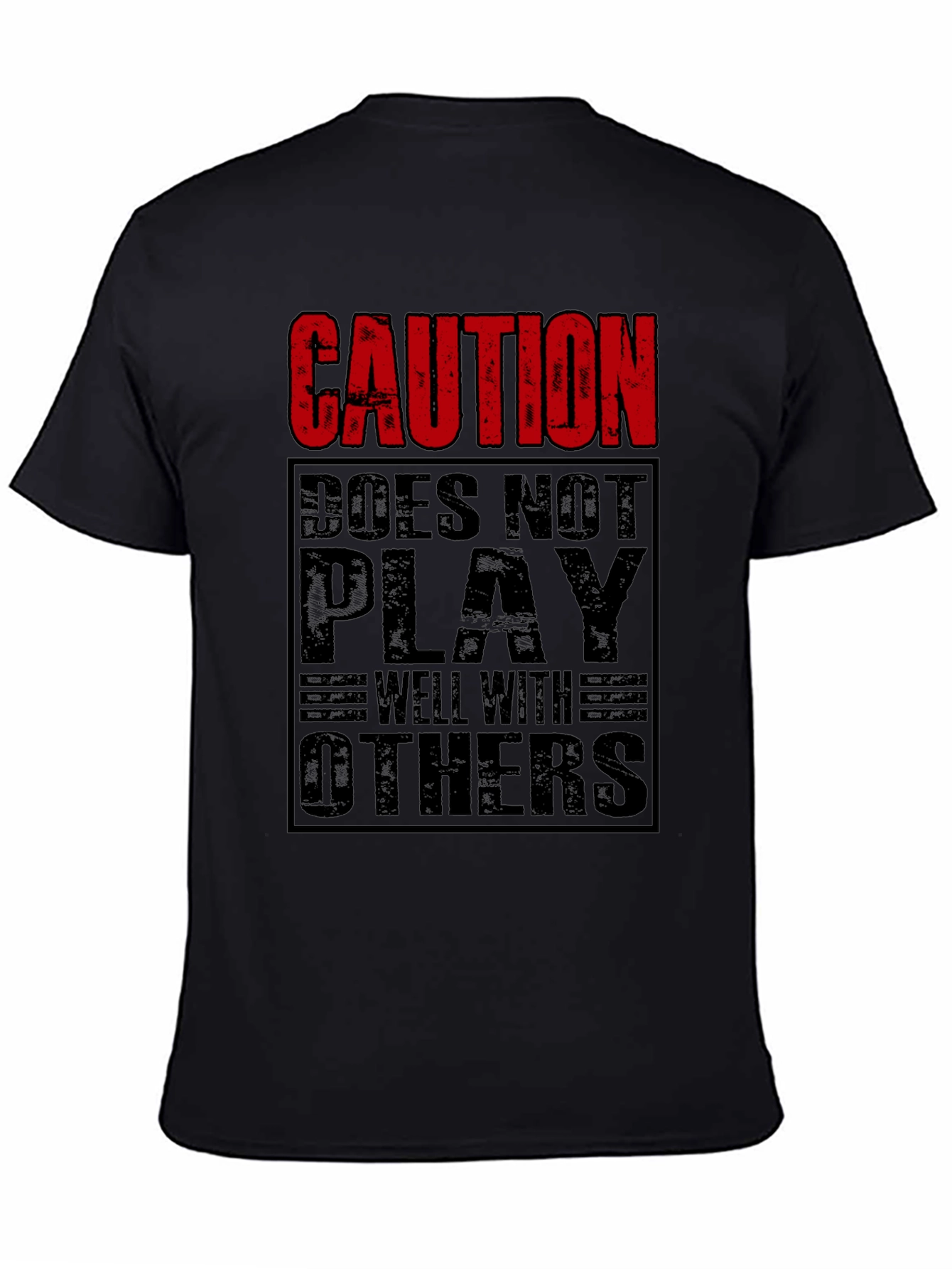 Caution Doesnt Play Well With Others Black T-Shirt