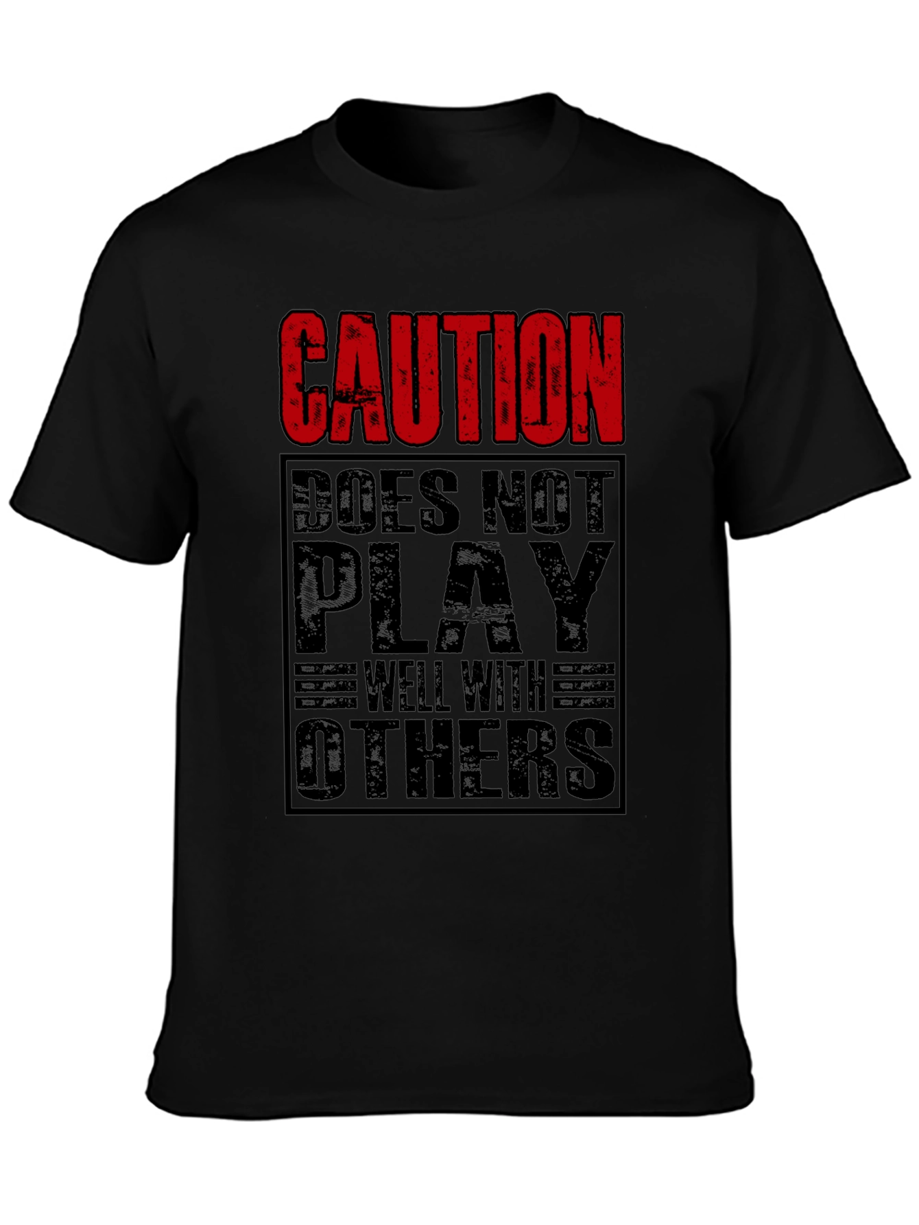 Caution Doesnt Play Well With Others Black T-Shirt
