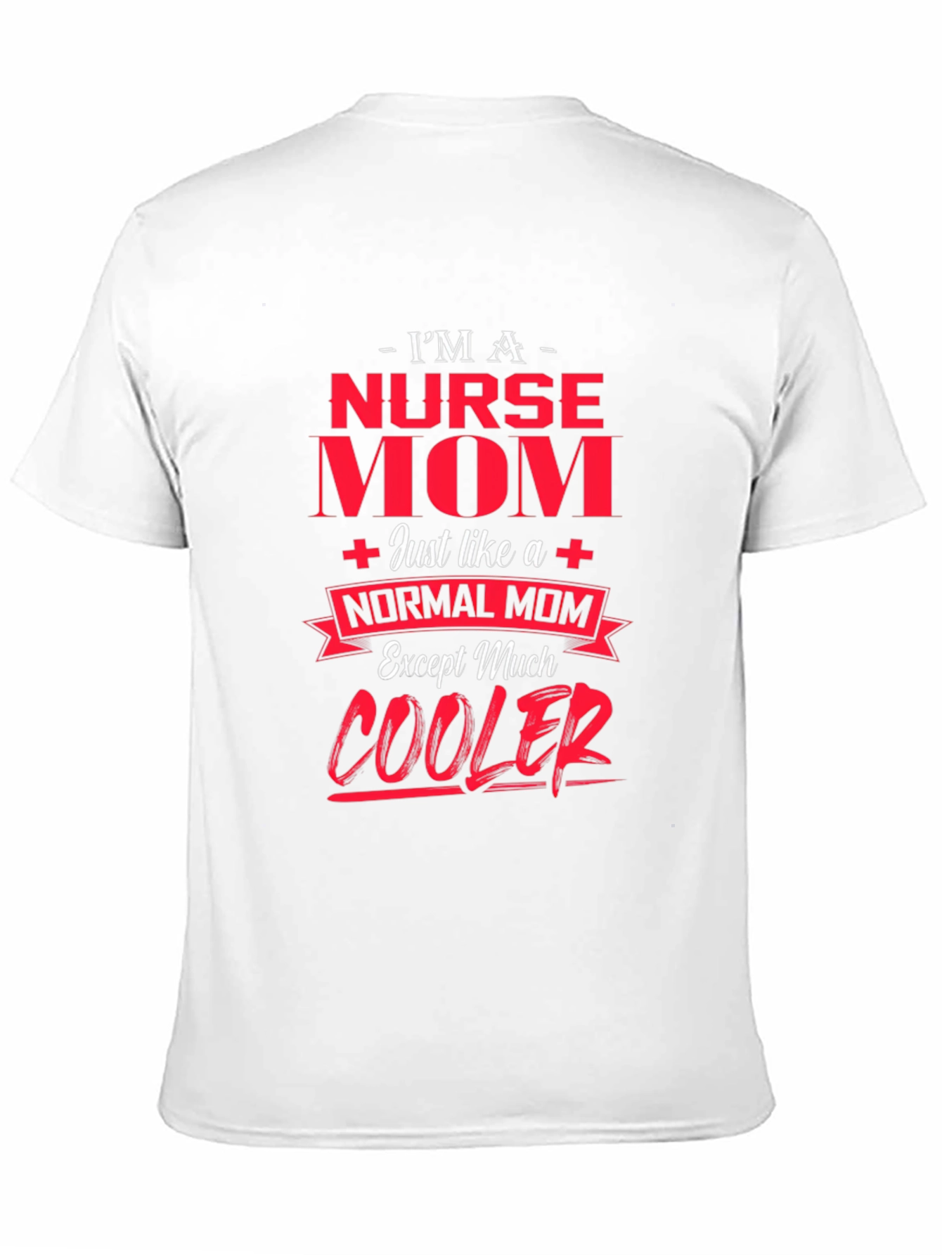 Nurse Mom T-Shirt - Cool Mom Edition