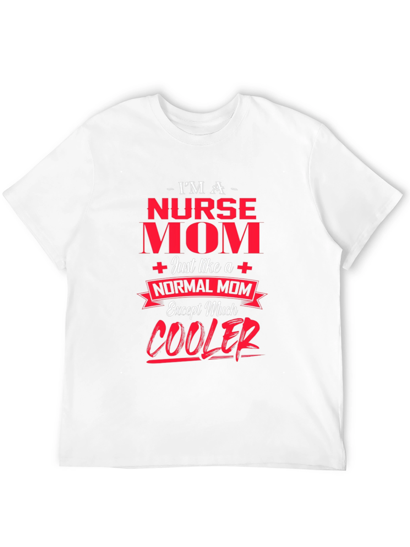 Nurse Mom T-Shirt - Cool Mom Edition