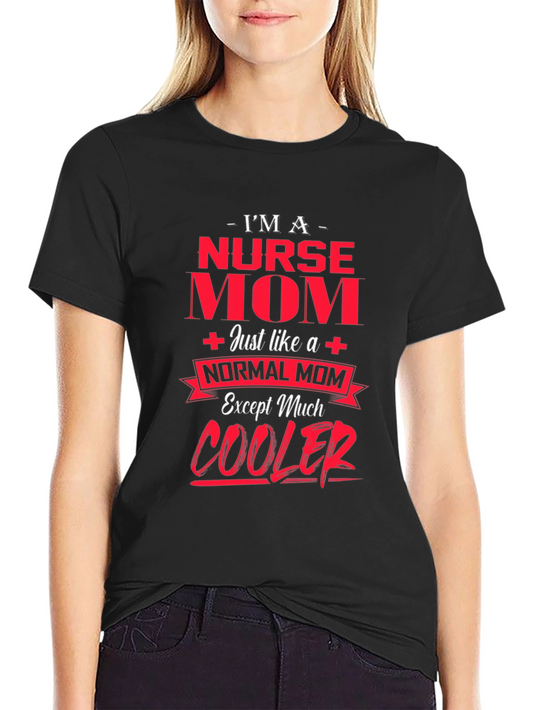Nurse Mom T-Shirt - Cool Mom Edition
