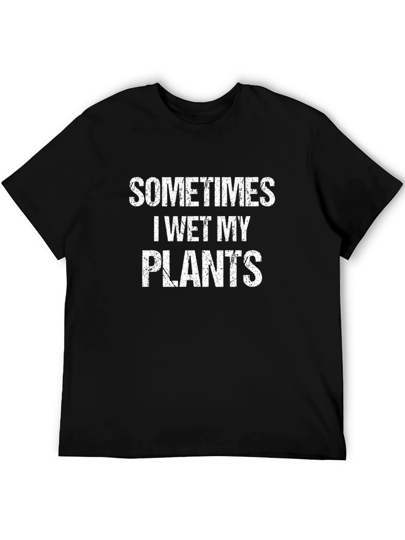 Funny Sometimes I Wet My Plants Black T-Shirt