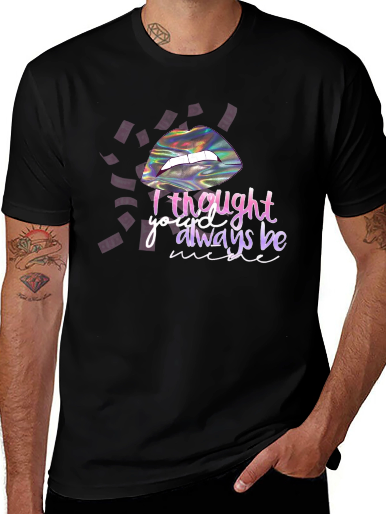 I Thought Youd Always Be Mine T-Shirt