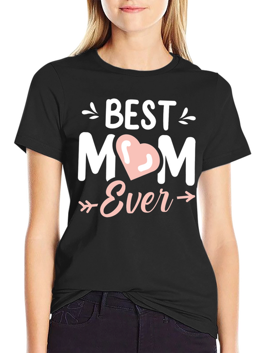 Best Mom Ever Graphic Tee - Black Cotton T-Shirt