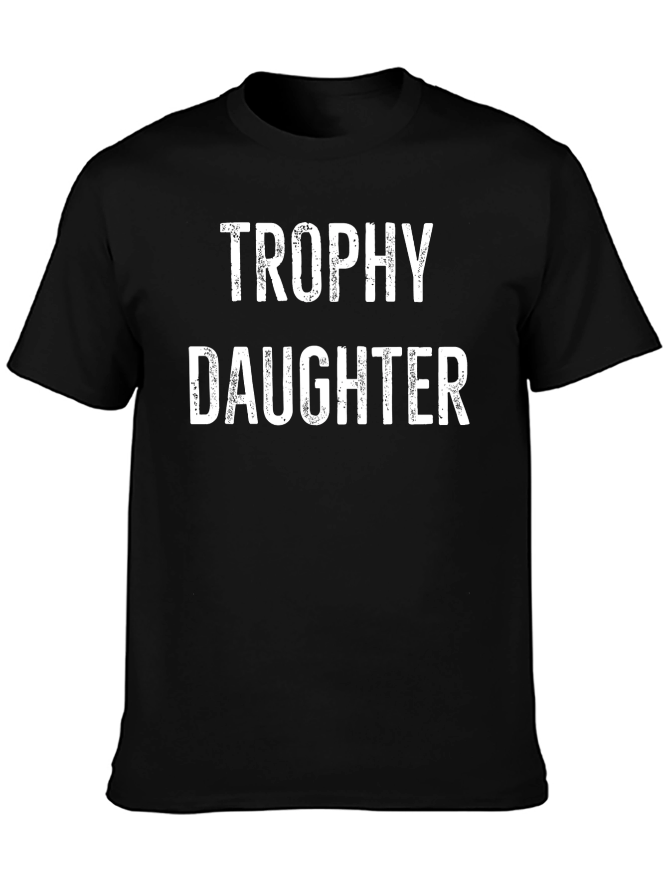 Trophy Daughter Black T-Shirt