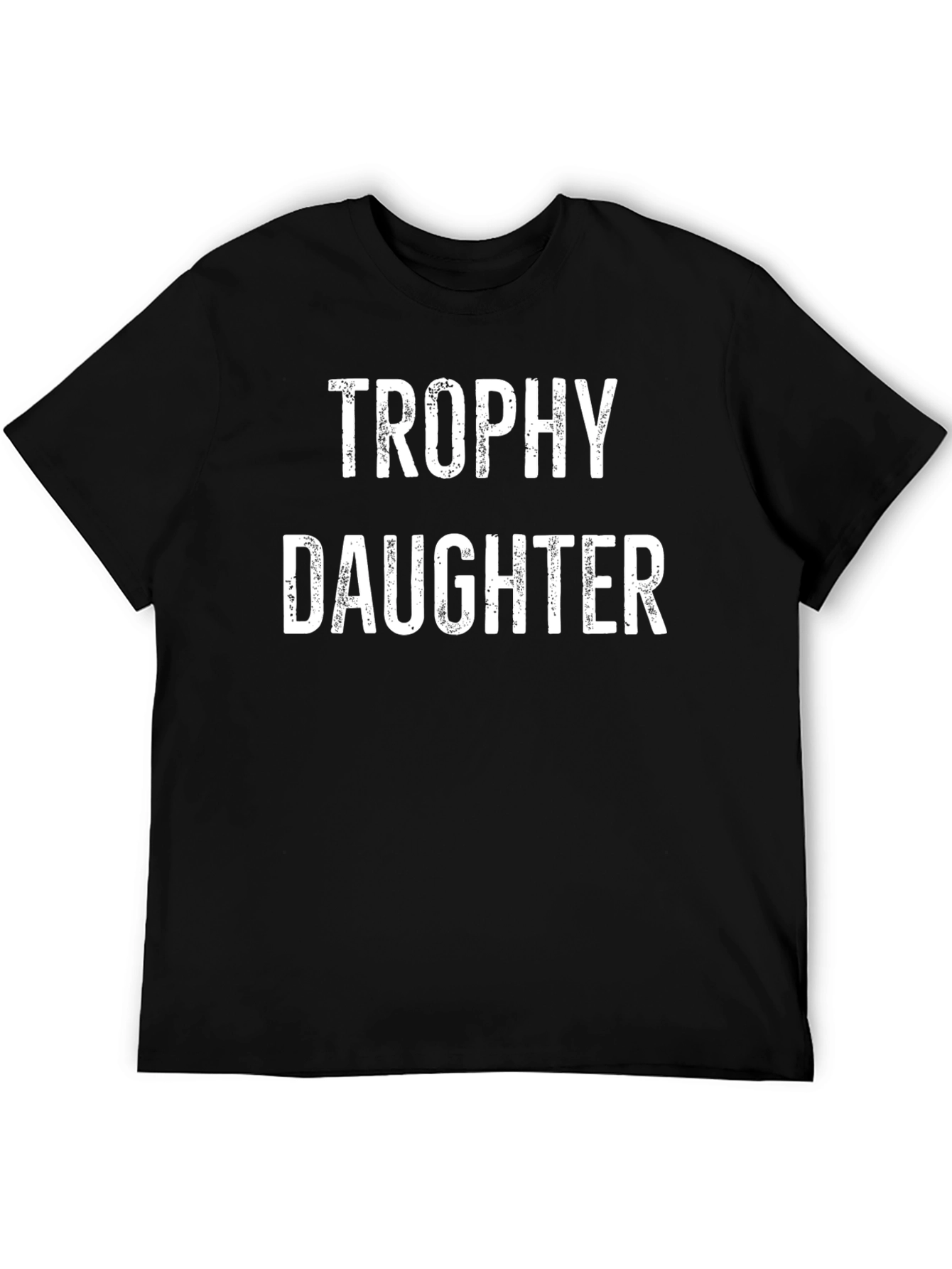 Trophy Daughter Black T-Shirt