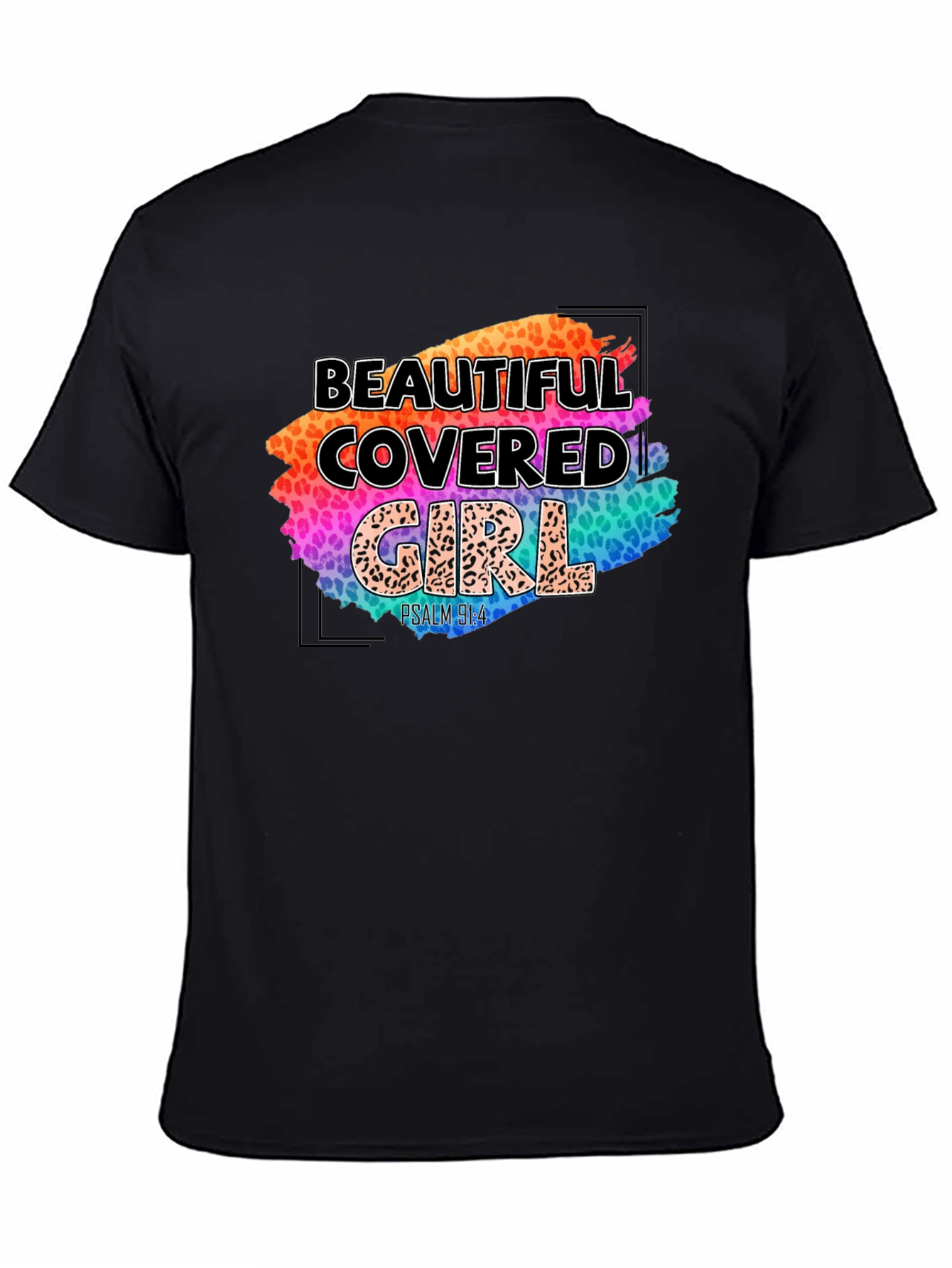 Beautiful Covered Girl T-Shirt - Psalm 91:4