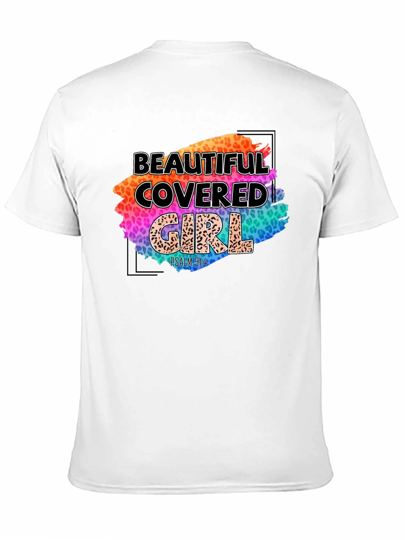 Beautiful Covered Girl T-Shirt - Psalm 91:4