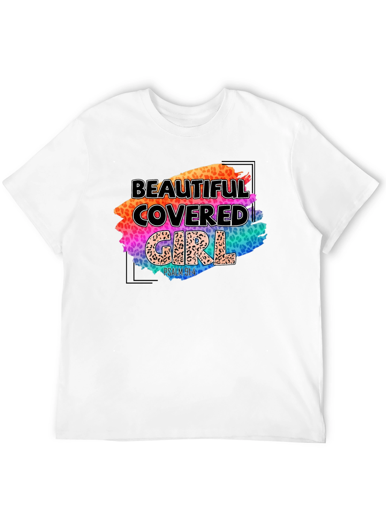 Beautiful Covered Girl T-Shirt - Psalm 91:4