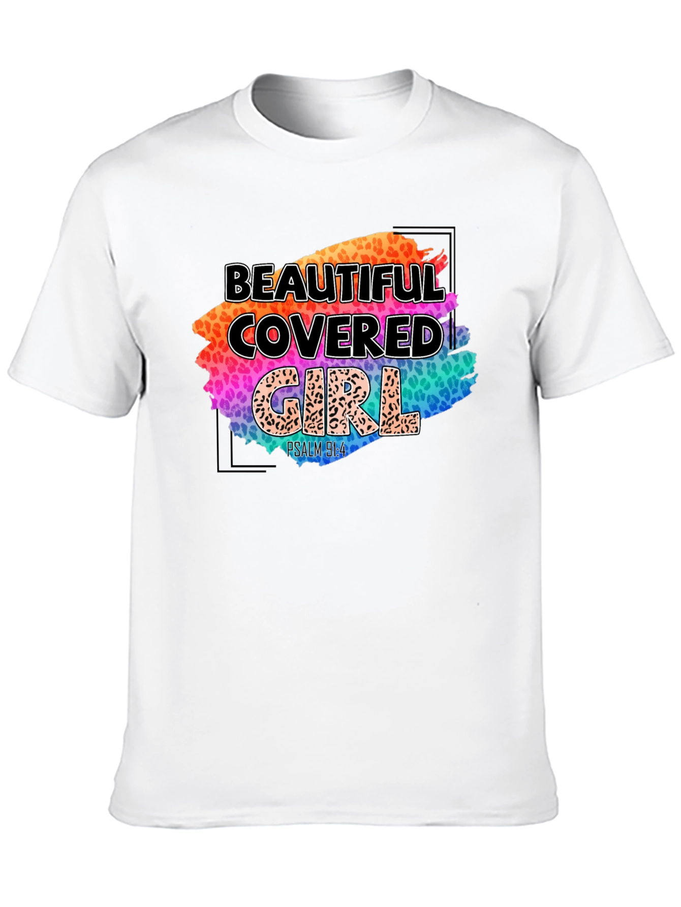 Beautiful Covered Girl T-Shirt - Psalm 91:4