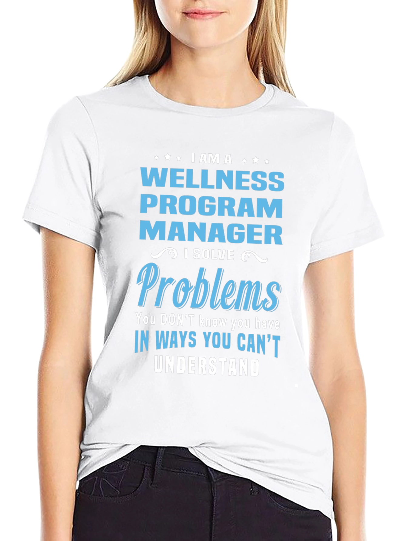 Wellness Program Manager T-Shirt: I Solve Problems