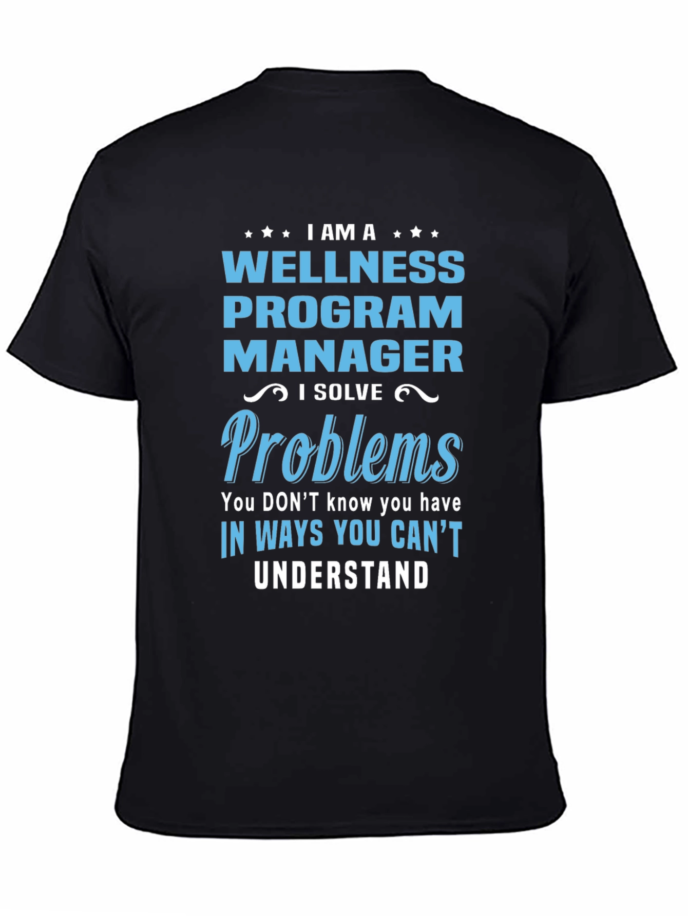 Wellness Program Manager T-Shirt: I Solve Problems