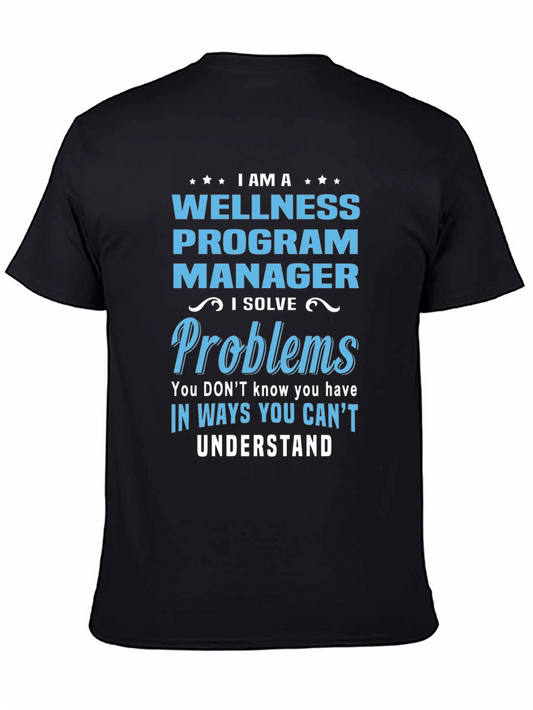 Wellness Program Manager T-Shirt: I Solve Problems