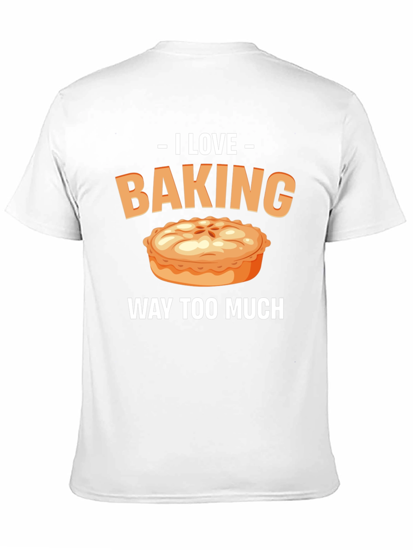 I Love Baking Pie T-Shirt - Funny Baker Tee