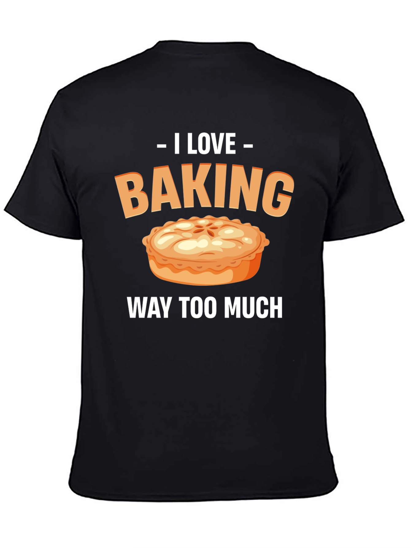 I Love Baking Pie T-Shirt - Funny Baker Tee